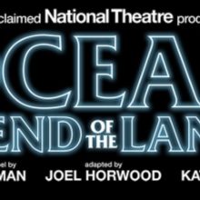 THE OCEAN AT THE END OF THE LANE Limited Run Enters Final 7 Weeks