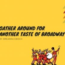 BWW Blog: Gather Around for Another Taste of Broadway