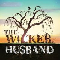 THE WICKER HUSBAND Has its World Premiere at the Watermill Theatre