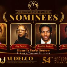 HOME IS SWEET SORROW Earns 10 AUDELCO Nominations; Thompson-Scretching to Receive…