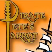 PIRATE PETE'S PARROT to Return to The Secret Theatre This Month