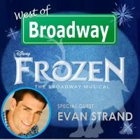 The 'West of Broadway' Podcast Welcomes Evan Strand from the FROZEN Tour