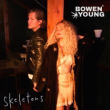 Bowen * Young Release New Single 'Skeletons'