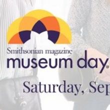 SMITHSONIAN MAGAZINE Announces 18th Annual Museum Day on 9/17 with Free Admission Nationwide