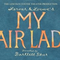 The Lincoln Center Theatre Production Of MY FAIR LADY to Play The Fabulous Fox…