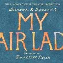 The Lincoln Center Theatre Production Of MY FAIR LADY to Play The Fabulous Fox Theatr
