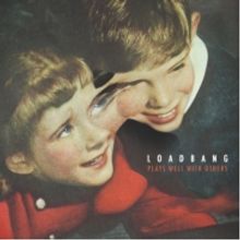 LOADBANG: PLAYS WELL WITH OTHERS Out September 10 on New Focus