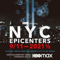 Four-Part Documentary NYC EPICENTERS 9/11➔2021½ Debuts August 22