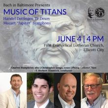 Bach In Baltimore Closes Out Its 35th Anniversary Season With Two Triumphant Works By