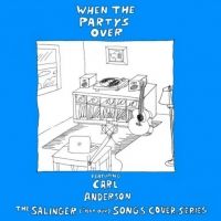 CARL ANDERSON Releases Double Single for The Salinger (*Not Our) Songs Cover Series