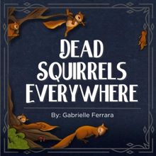 Gabrielle Ferrara Releases New Book, 'Dead Squirrels Everywhere: A Counting Book For 