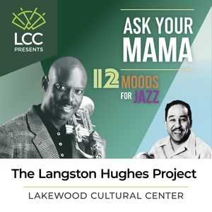 THE LANGSTON HUGHES PROJECT: ASK YOUR MAMA (12 MOODS FOR JAZZ) Comes to the Lakewood…