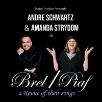 Pieter Toerien Presents Andre Schwartz and Amanda Strydom In BREL/ PIAF - A Revue Of…