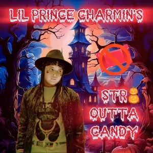 Lil Prince Charmin's New Single 'STR8 OUTTA CANDY' Now Available
