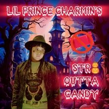 Lil Prince Charmin's New Single 'STR8 OUTTA CANDY' Now Available