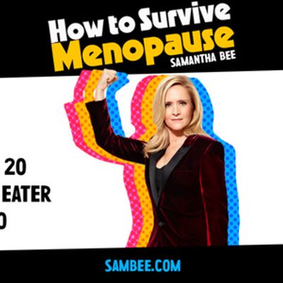 Samantha Bee to Bring HOW TO SURVIVE MENOPAUSE to Boulder Theater