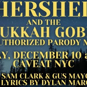 New Musical HERSHEL AND THE HANUKKAH GOBLINS: AN UNAUTHORIZED PARODY MUSICAL To…