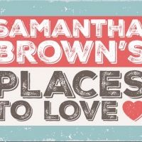 SAMANTHA BROWN'S PLACES TO LOVE Returns to PBS on January 11