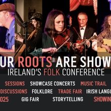 Full Schedule For Ireland's Folk Conference, Your Roots Are Showing
