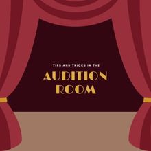Student Blog: Tips and Tricks in the Audition Room