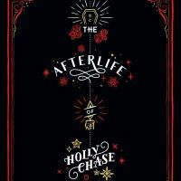 BWW Review: THE AFTERLIFE OF HOLLY CHASE by Cynthia Hand