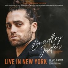 West End Star Bradley Jaden Makes His US Debut Live In Concert At Sony Hall In June