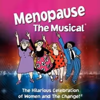 MENOPAUSE THE MUSICAL Announced at Aronoff Center This February