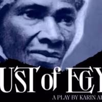 New Play About Sojourner Truth, DUST OF EGYPT, is Coming to the New York Theater…