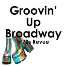 GROOVIN' UP BROADWAY to Premiere at Music Mountain Theatre