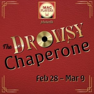 THE DROWSY CHAPERONE to be Presented at Middletown Arts Center in February