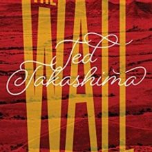 Author Ted Takashima Releases History Book THE WALL