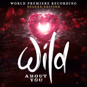 WILD ABOUT YOU Deluxe Edition Featuring Music And Lyrics By Chilina Kennedy to be…