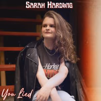 Sarah Hardwig Releases Country Breakup Anthem YOU LIED