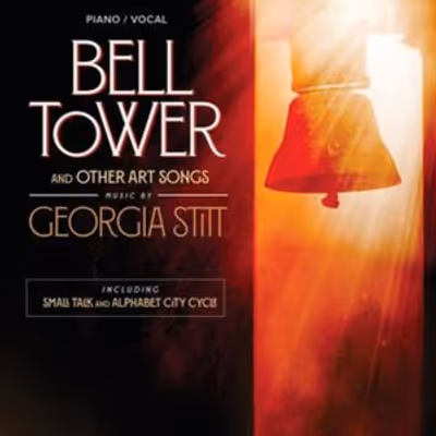 Georgia Stitt's BELL TOWER AND OTHER ART SONGS Now Available Digitally and In Print