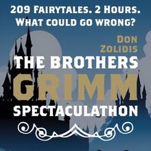 THE BROTHERS GRIMM SPECTACULATHON to Open This Weekend At Studio Playhouse
