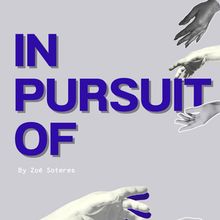 Sub Rosa Theatre Collective To Premiere IN PURSUIT Of By Zoé Soteres