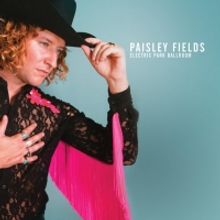 Paisley Fields to Release New Album ELECTRIC PARK BALLROOM