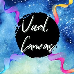 Listen: Get a Sneak Peek of Vocal Canvas Podcast Series and Mark Your Calendars for…
