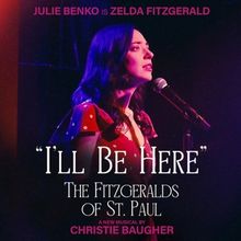 Listen: Julie Benko Sings' I'll be Here' From THE FITZGERALDS OF ST. PAUL