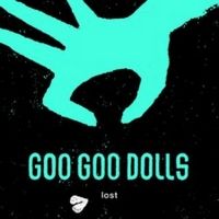 Goo Goo Dolls Debut New Music Video For 'Lost'