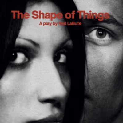 THE SHAPE OF THINGS to Open at Stephanie Feury Studio Theatre