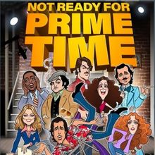 NOT READY FOR PRIME TIME Will Premiere Off-Broadway This Fall