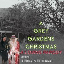 A GREY GARDENS CHRISTMAS: A LOVING PARODY Extends Into January at Cre8tive NYC Studio