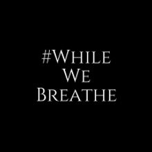 Theatre Artists of Color to Unite for #WHILEWEBREATHE: A NIGHT OF CREATIVE PROTEST