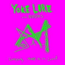 Yoke Lore Releases 'Everybody Wants To Be Loved' with NVDES
