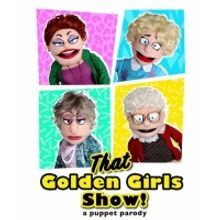 BWW Review: THAT GOLDEN GIRLS SHOW! at Orpheum Theater