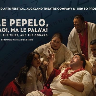 Previews: O LE PEPELO, LE GAOI, MA LE PALA'AI - THE LIAR, THE THIEF AND THE COWARD at ASB Waterfront Theatre, Auckland