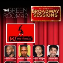 MJ Cast Members to Join BROADWAY SESSIONS This Week at The Green Room 42