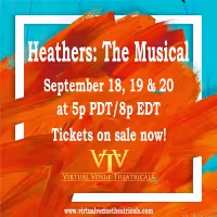 Virtual Venue Theatricals Presents The Digital Premiere Of HEATHERS