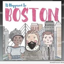New Press Publishes Picture Book About Boston's History - 'It Happened In Boston'